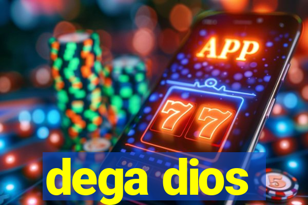 dega dios